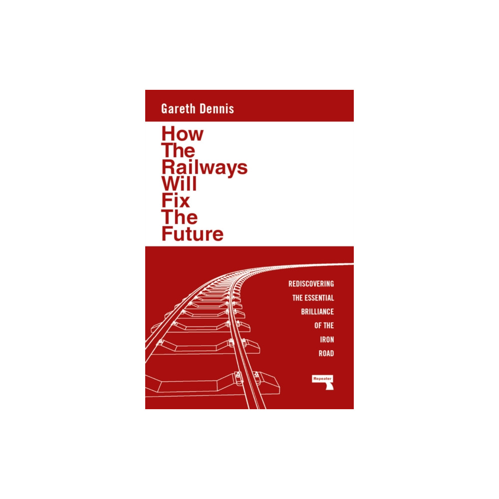 Produktbild för How the Railways Will Fix the Future (häftad, eng)