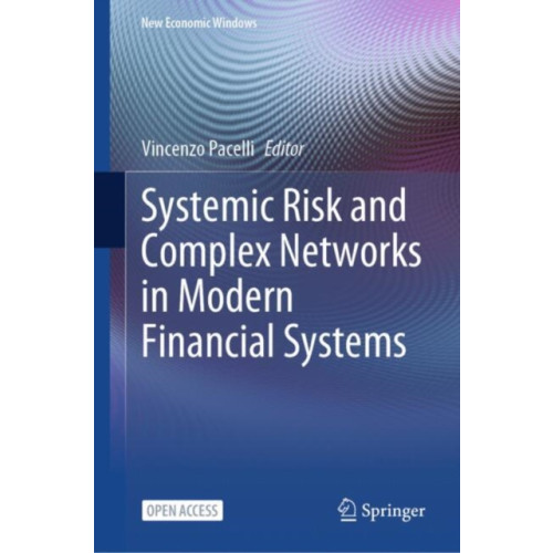 Springer International Publishing AG Systemic Risk and Complex Networks in Modern Financial Systems (inbunden, eng)