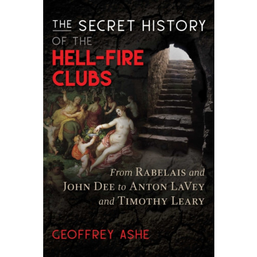 Inner Traditions Bear and Company The Secret History of the Hell-Fire Clubs (häftad, eng)