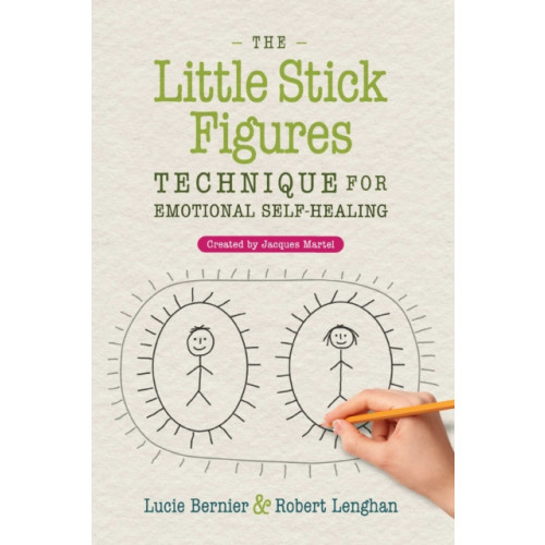 Inner Traditions Bear and Company The Little Stick Figures Technique for Emotional Self-Healing (häftad, eng)