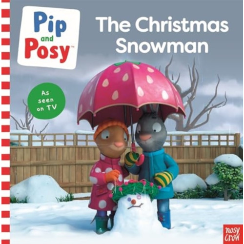 Nosy Crow Ltd Pip and Posy: The Christmas Snowman (A TV tie-in picture book) (häftad, eng)