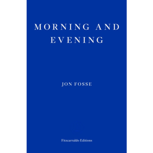 Fitzcarraldo Editions Morning and Evening (häftad, eng)