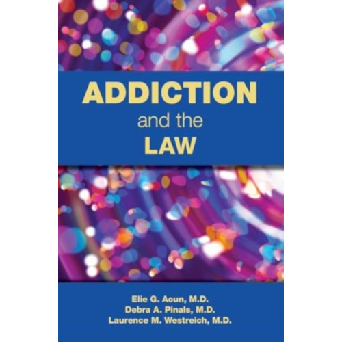 American Psychiatric Association Publishing Addiction and the Law (häftad, eng)