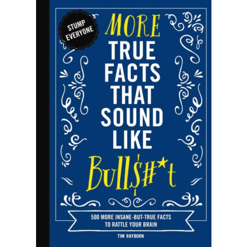 HarperCollins Focus More True Facts That Sound Like Bull$#*t (inbunden, eng)