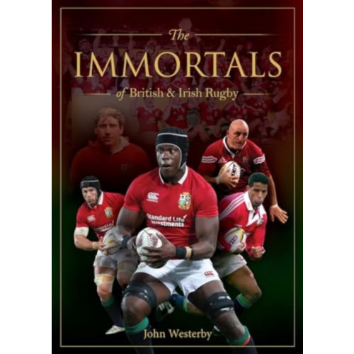 Rockpool Publishing Immortals of British & Irish Rugby (inbunden, eng)