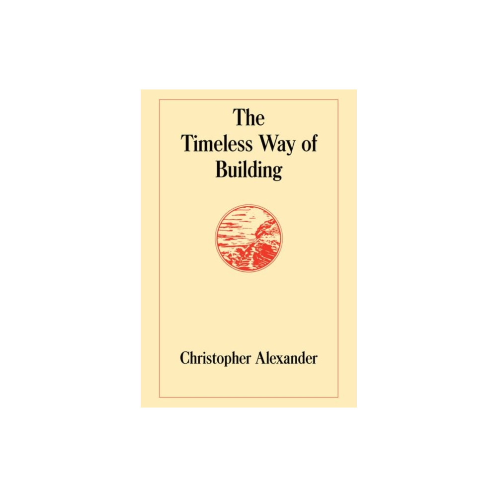 Produktbild för The Timeless Way of Building (inbunden, eng)