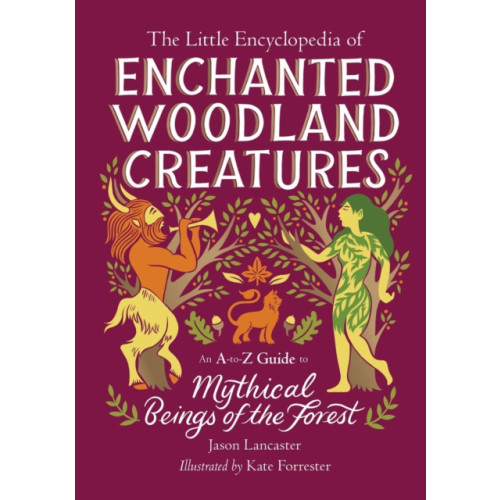 Running Press,U.S. The Little Encyclopedia of Enchanted Woodland Creatures (inbunden, eng)