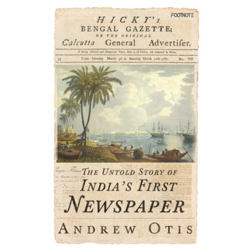 Footnote Press Ltd Hicky's Bengal Gazette (inbunden, eng)