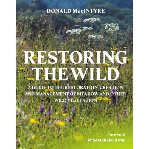 The Crowood Press Ltd Restoring the Wild (inbunden, eng)