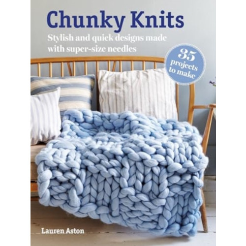 Ryland, Peters & Small Ltd Chunky Knits: 35 projects to make (häftad, eng)