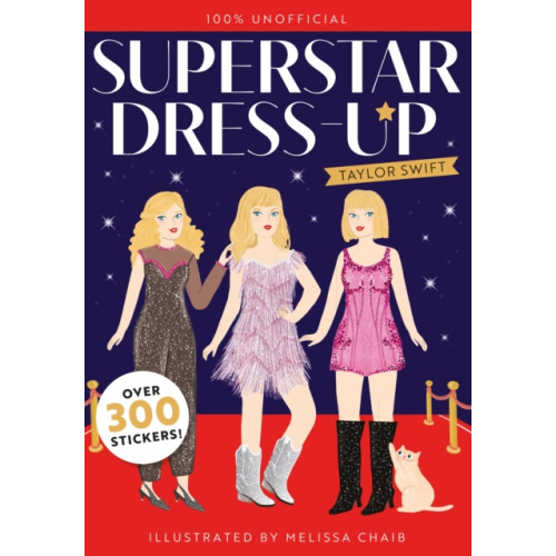 Hachette Children's Group Superstar Dress-Up Taylor Swift: 100% Unofficial (häftad, eng)