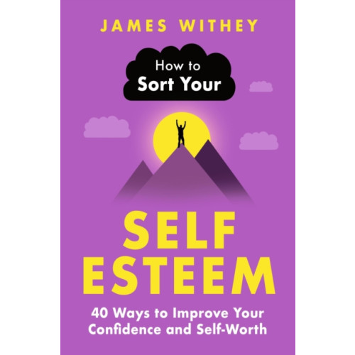 Little, Brown Book Group How to Sort Your Self-Esteem (häftad, eng)