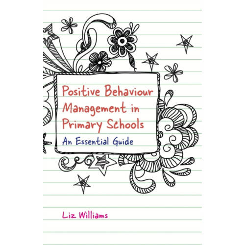 Jessica kingsley publishers Positive Behaviour Management in Primary Schools (häftad, eng)