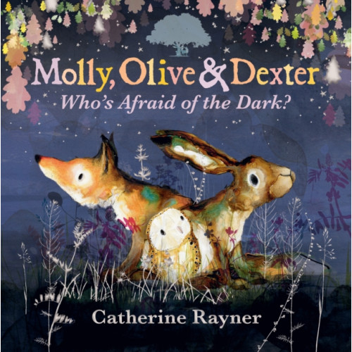 Walker Books Ltd Molly, Olive and Dexter: Who's Afraid of the Dark? (inbunden, eng)