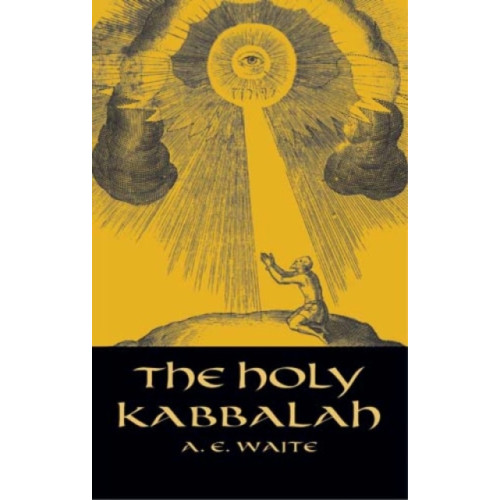 Dover publications inc. The Holy Kabbalah (häftad, eng)