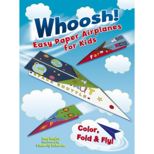 Dover publications inc. Whoosh! Easy Paper Airplanes for Kids (häftad, eng)