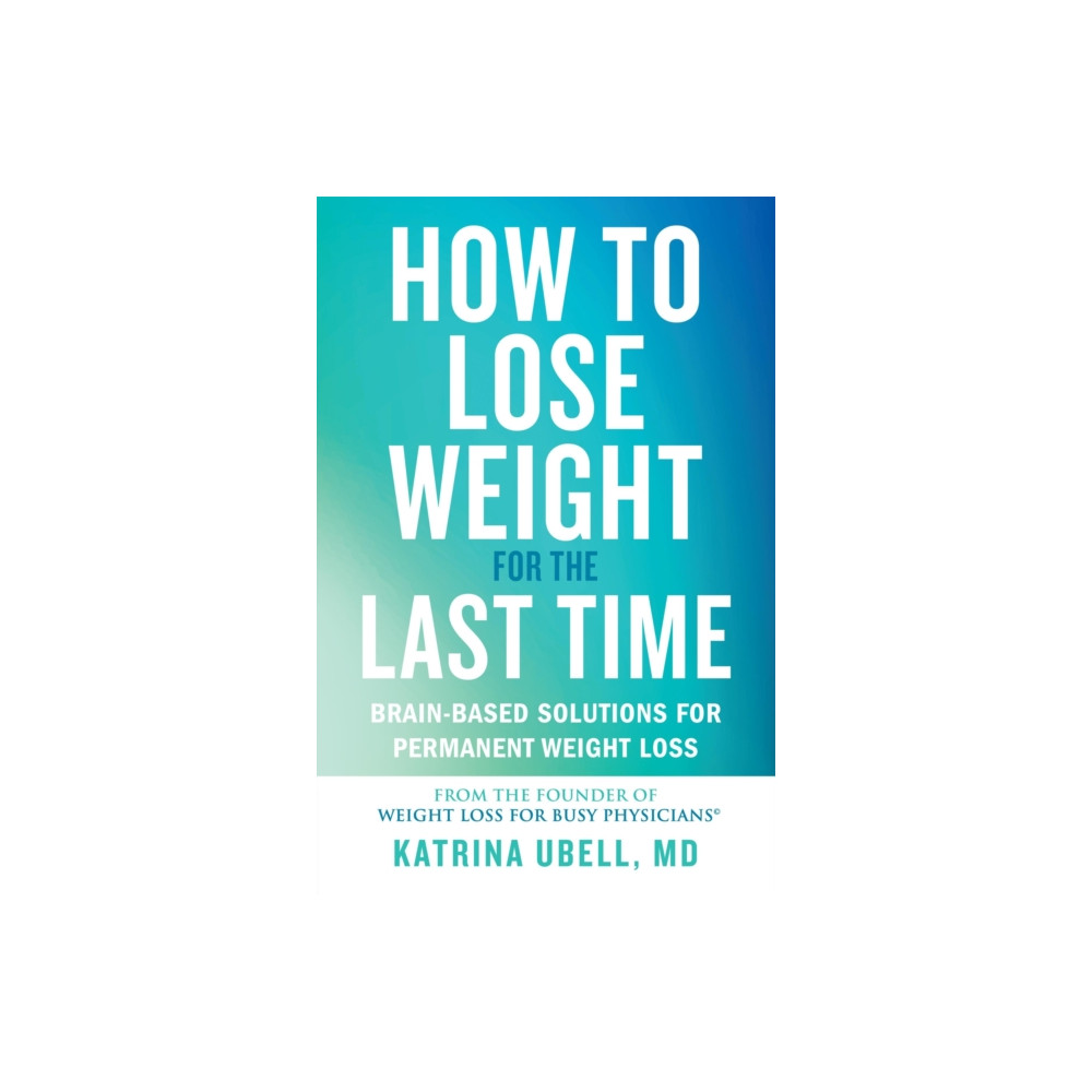 Produktbild för How to Lose Weight for the Last Time (häftad, eng)