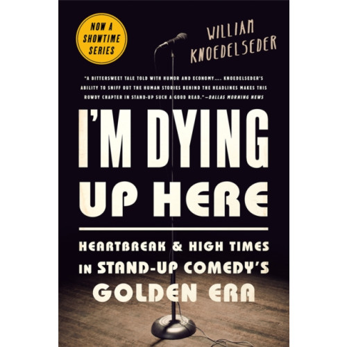 PublicAffairs,U.S. I'm Dying Up Here (häftad, eng)