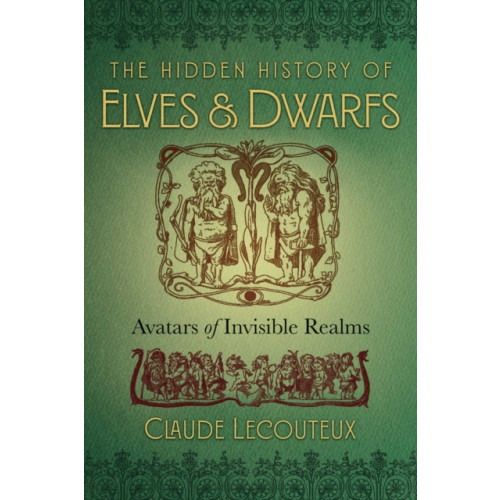 Inner Traditions Bear and Company The Hidden History of Elves and Dwarfs (inbunden, eng)