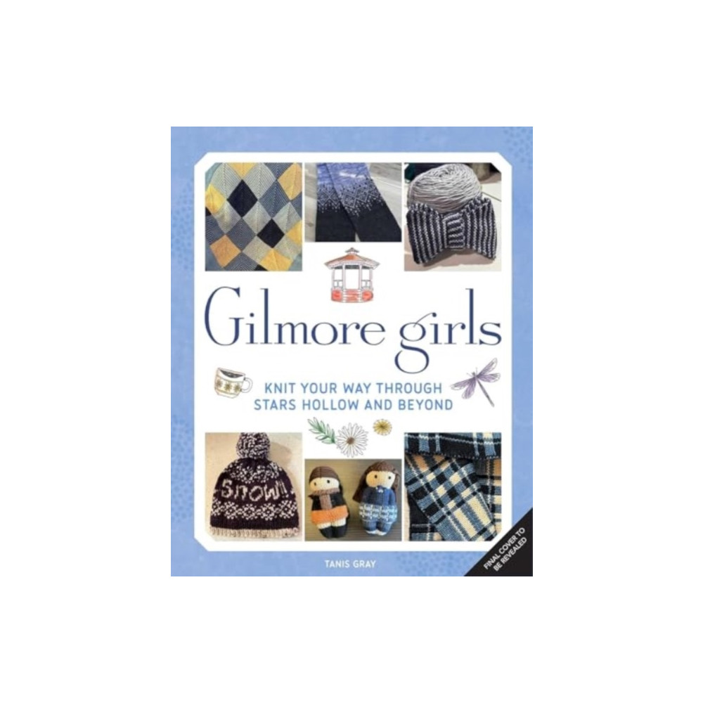 Produktbild för Gilmore Girls: The Official Knitting Book (inbunden, eng)
