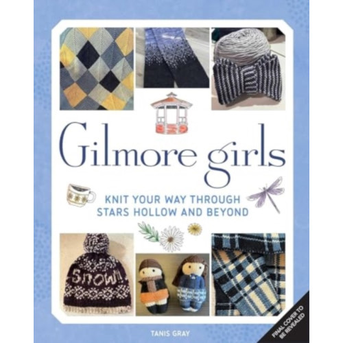 Titan Books Ltd Gilmore Girls: The Official Knitting Book (inbunden, eng)