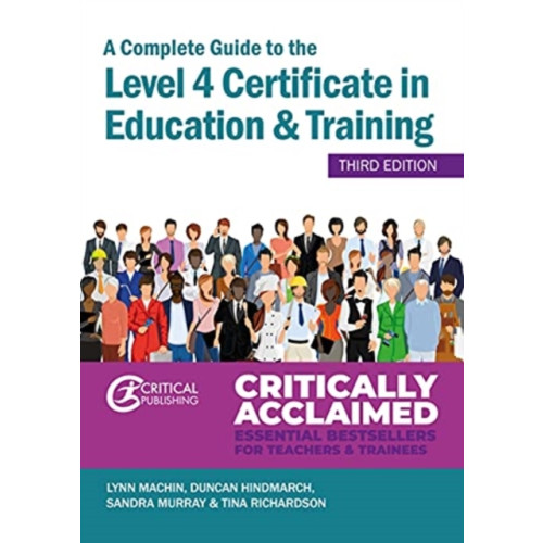 Critical Publishing Ltd A Complete Guide to the Level 4 Certificate in Education and Training (häftad, eng)