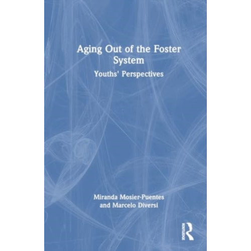 Taylor & francis ltd Aging Out of the Foster System (häftad, eng)