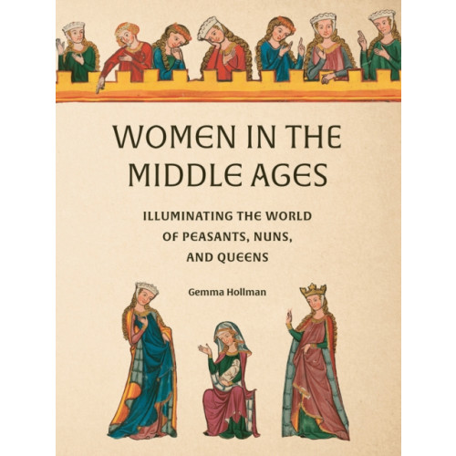 Abbeville Press Inc.,U.S. Women in the Middle Ages (inbunden, eng)