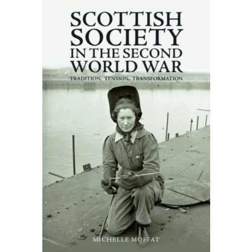 Edinburgh university press Scottish Society in the Second World War (inbunden, eng)