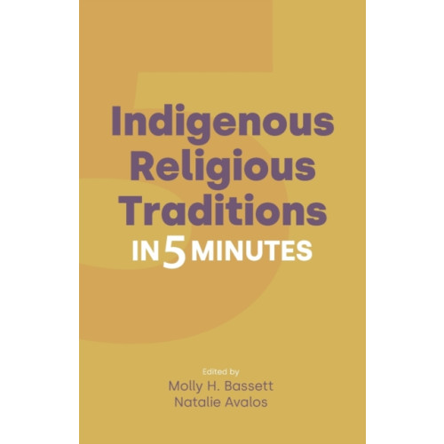 Equinox Publishing Ltd Indigenous Religious Traditions in 5 Minutes (häftad, eng)