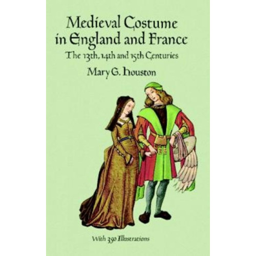 Dover publications inc. Medieval Costume in England and France (häftad, eng)