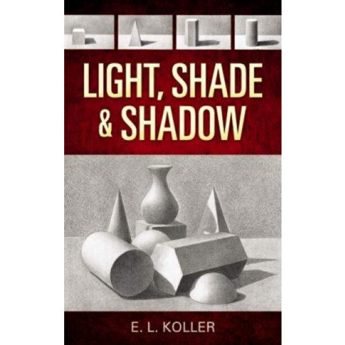 Dover publications inc. Light, Shade and Shadow (häftad, eng)