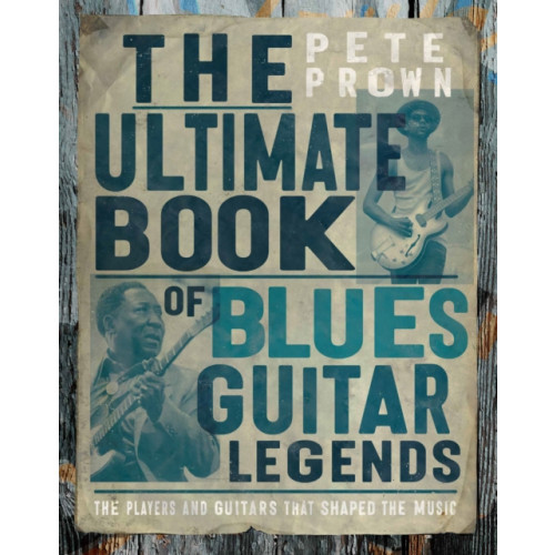 Quarto Publishing Group USA Inc The Ultimate Book of Blues Guitar Legends (inbunden, eng)