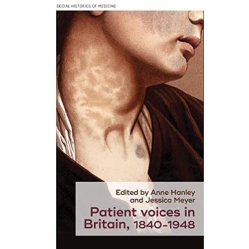 Manchester university press Patient Voices in Britain, 1840–1948 (häftad, eng)