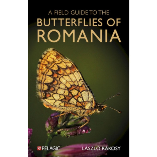 Pelagic Publishing A Field Guide to the Butterflies of Romania (häftad, eng)