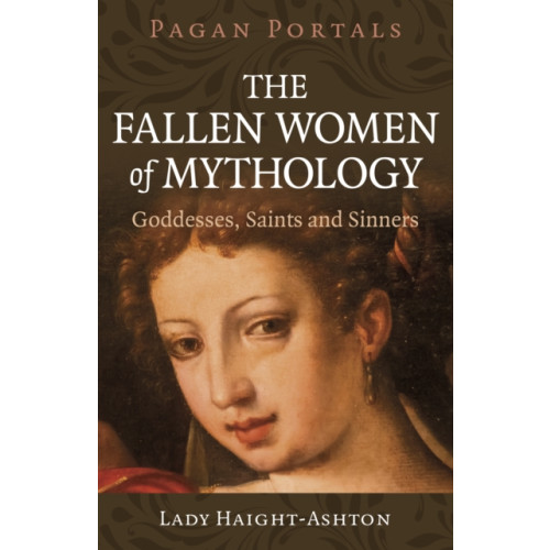 Collective Ink Pagan Portals - The Fallen Women of Mythology (häftad, eng)