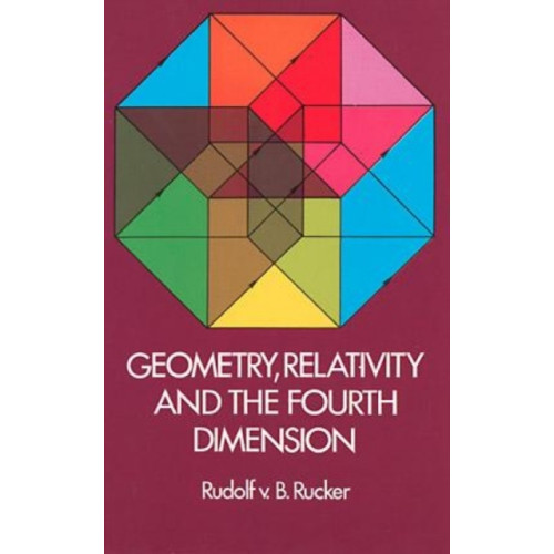 Dover publications inc. Geometry, Relativity and the Fourth Dimension (häftad, eng)