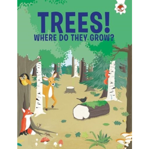 Hungry Tomato Ltd Trees, Where Do They Grow (häftad, eng)