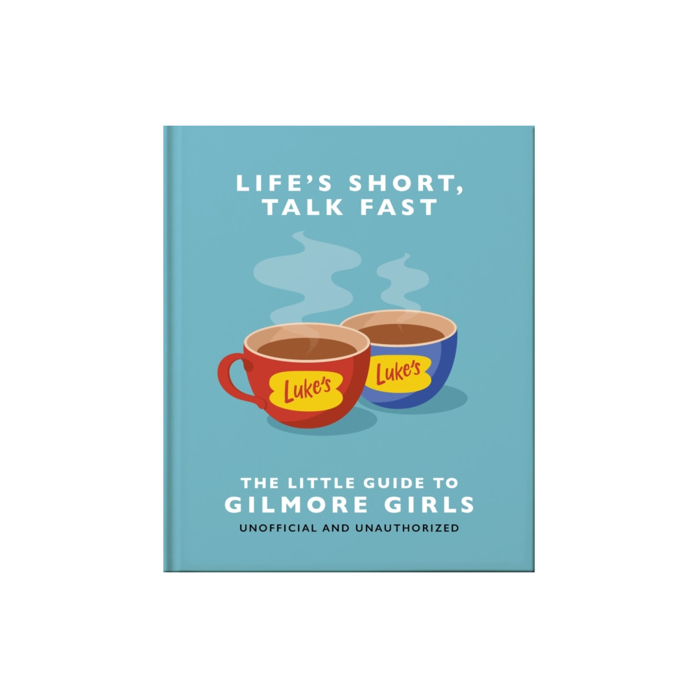 Produktbild för Life's Short, Talk Fast: The Little Guide to Gilmore Girls (inbunden, eng)