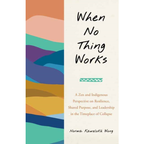 North Atlantic Books,U.S. When No Thing Works (häftad, eng)