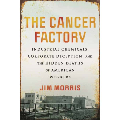 Beacon Press The Cancer Factory (häftad, eng)