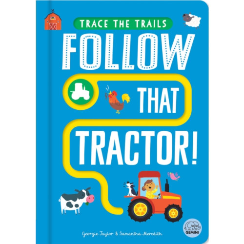 Gemini Books Group Ltd Follow That Tractor! (bok, board book, eng)