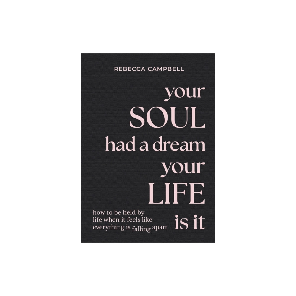 Produktbild för Your Soul Had a Dream, Your Life Is It (inbunden, eng)