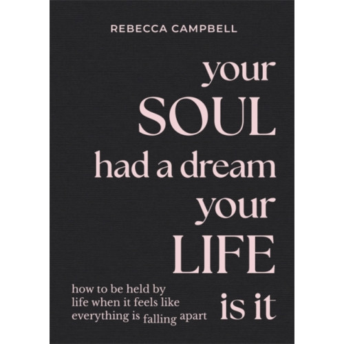 Hay House UK Ltd Your Soul Had a Dream, Your Life Is It (inbunden, eng)