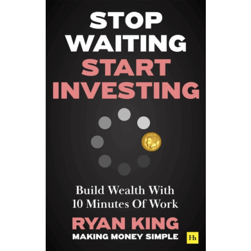 Harriman House Publishing Stop Waiting, Start Investing (häftad, eng)