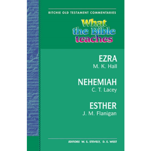 John Ritchie Ltd What the Bible Teaches - Ezra, Nehemiah, Esther (häftad, eng)