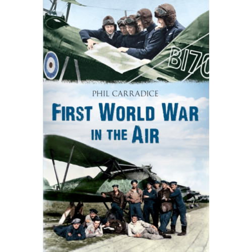 Amberley Publishing First World War in the Air (häftad, eng)