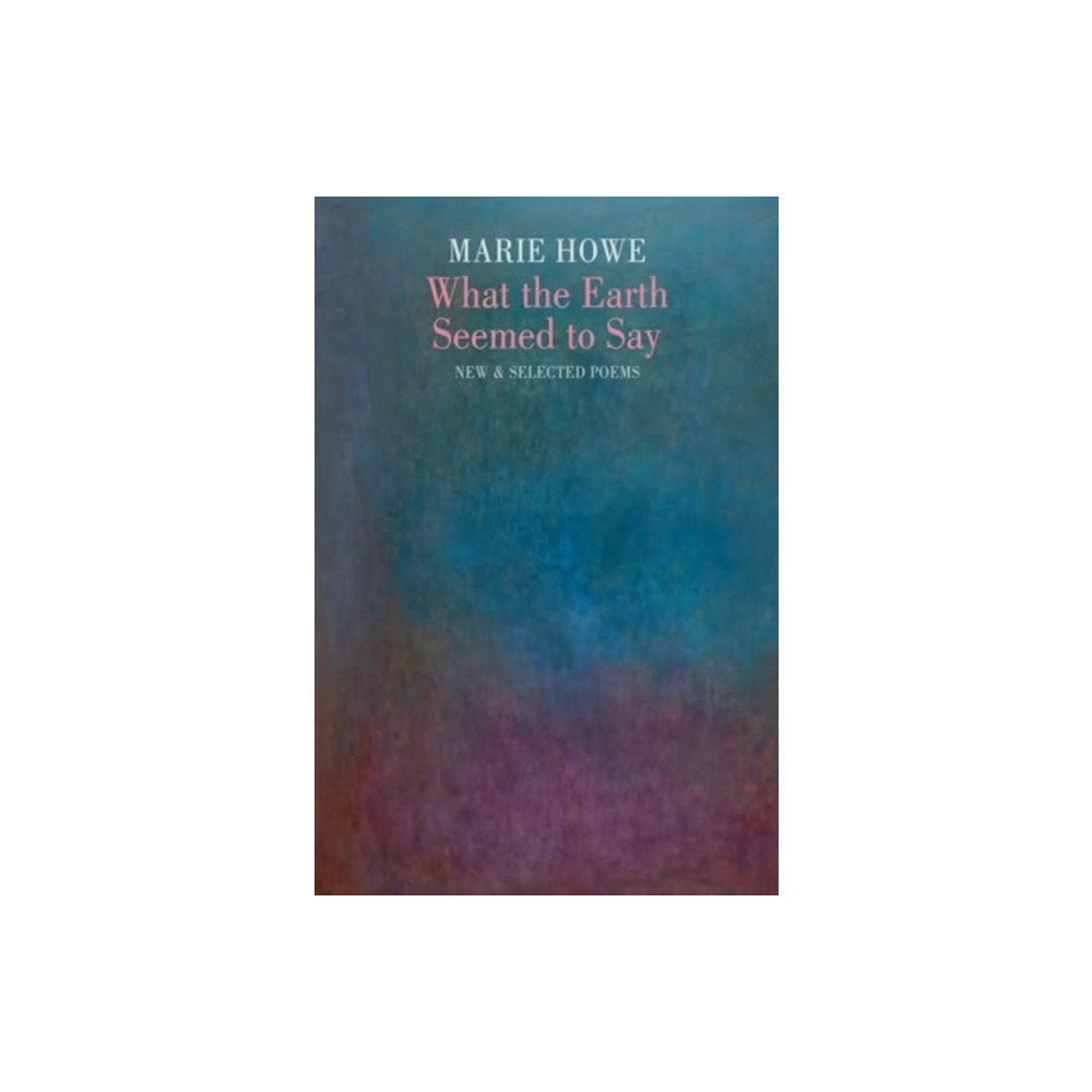 Produktbild för What the Earth Seemed to Say (häftad, eng)