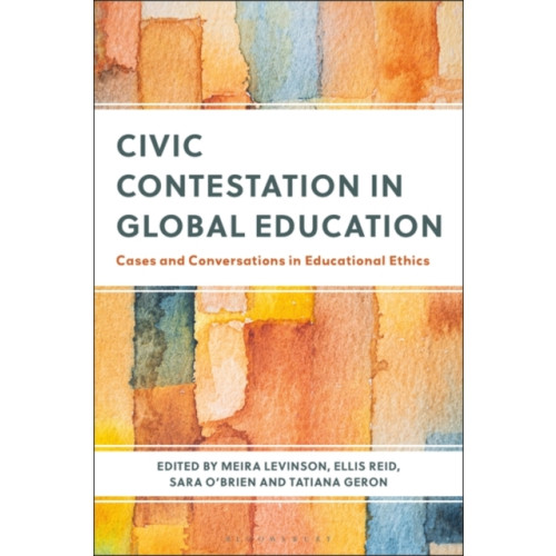 Bloomsbury Publishing PLC Civic Contestation in Global Education (häftad, eng)