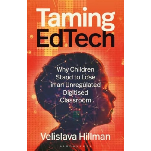 Bloomsbury Publishing PLC Taming EdTech (häftad, eng)